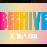 "BEEHIVE THE 60s MUSICAL"